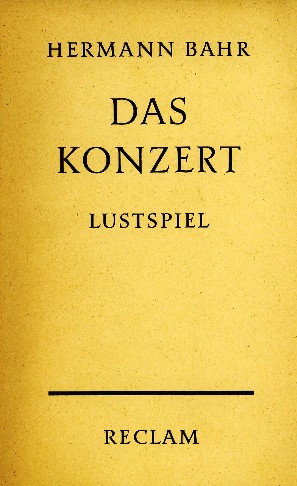 Bahr, Hermann: Das Konzert. Bahr, Hermann: Das Konzert.