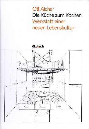Aicher, Otl: Die K�che zum Kochen.