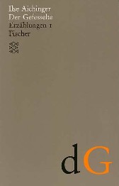 Aichinger, Ilse: Der Gefesselte.