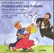 Walzerschritt und Polkahit, Johan Strau� f�r Kinder, 1 Audio-CD.