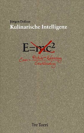 Dollase, J�rgen: Die kulinarische Intelligenz.