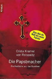 Kramer von Reisswitz, Crista: Die Papstmacher.